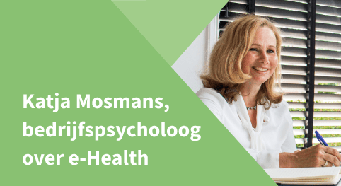 Katja Mosmans bedrijfspsycholoog over e-Health