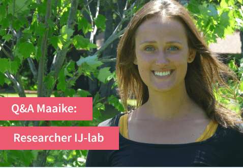 Q&A Maaike: Researcher IJ-lab